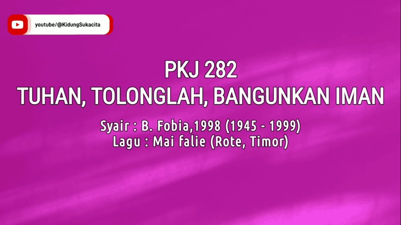 PKJ 282 - Tuhan, Tolonglah, Bangunkan Iman (Cover Lirik)