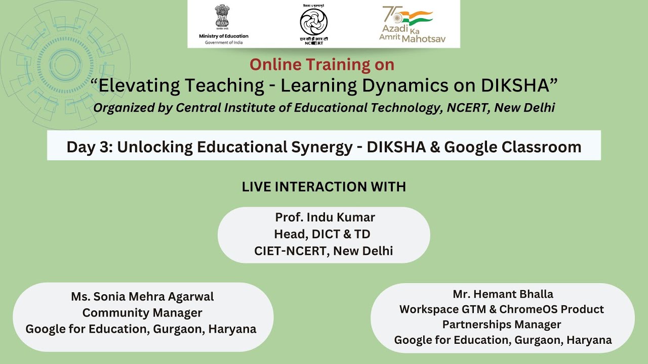 Day 3:  Unlocking Educational Synergy: DIKSHA & Google Classroom