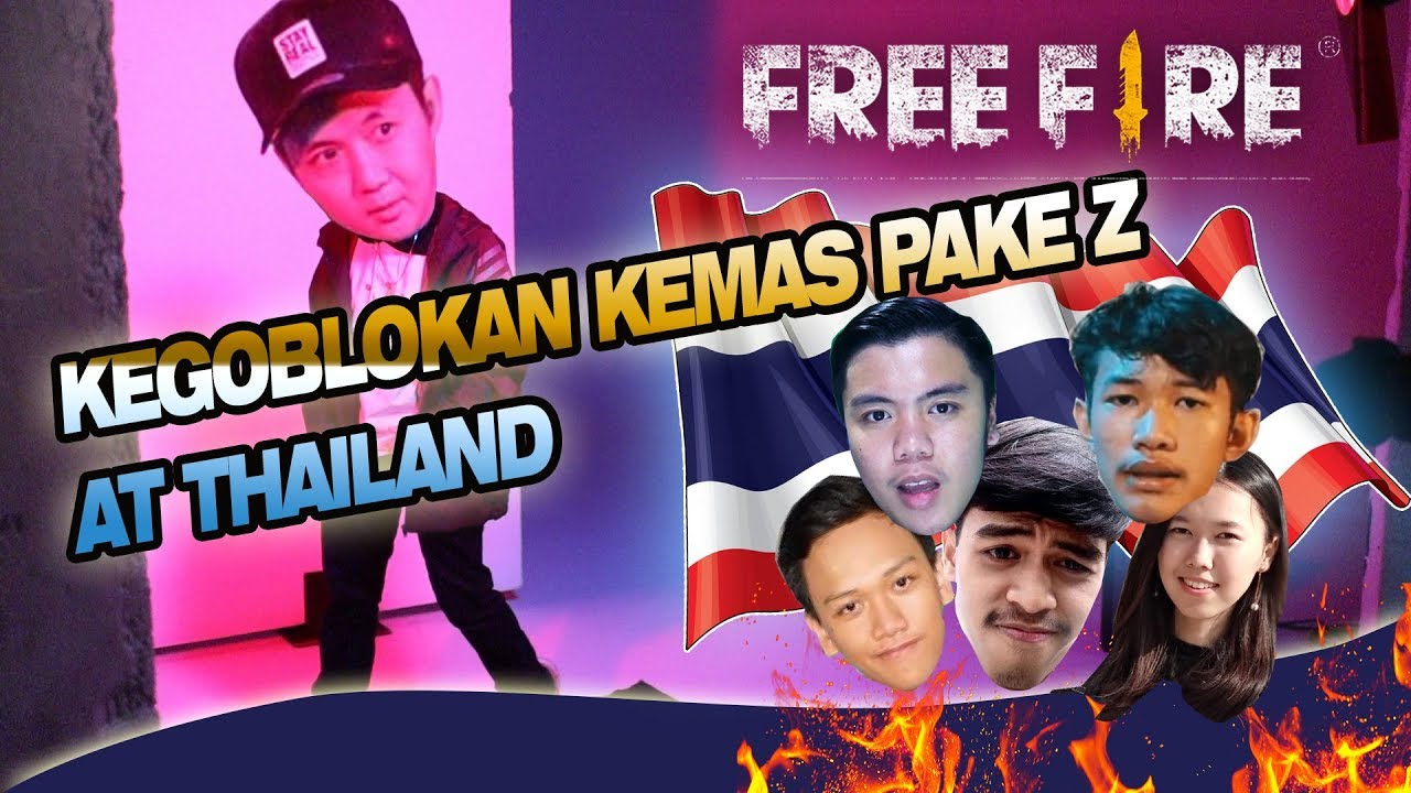 KEGOBLOKAN KEMAS PAKE Z DI THAILAND BERSAMA YOUTUBER DUNIA - GARENA FREE FIRE