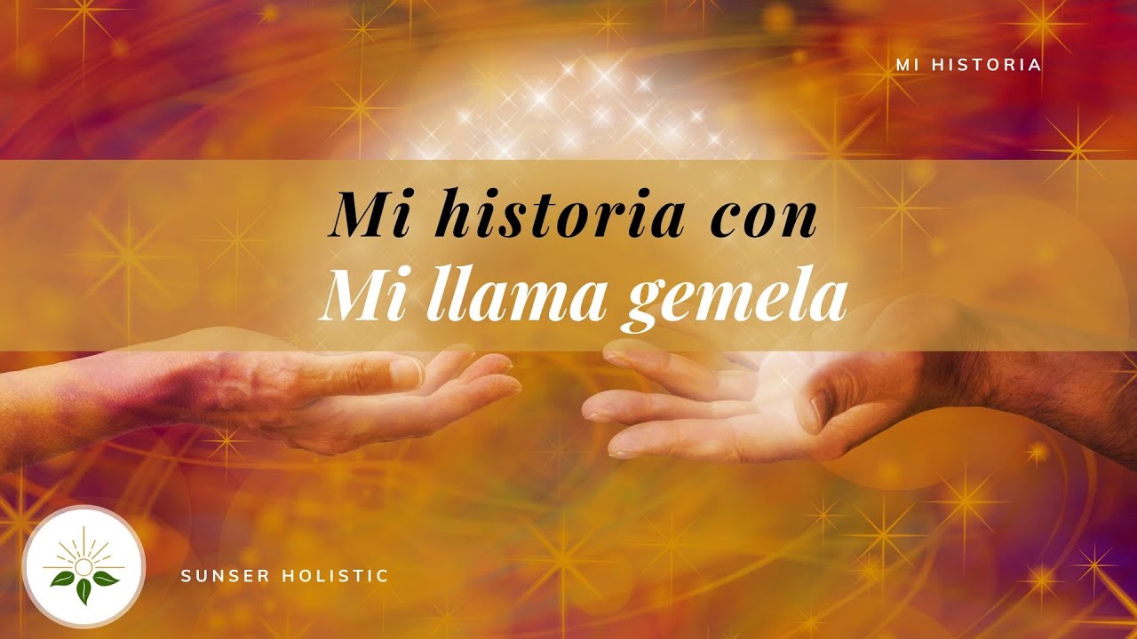 Mi historia de LLamas gemelas