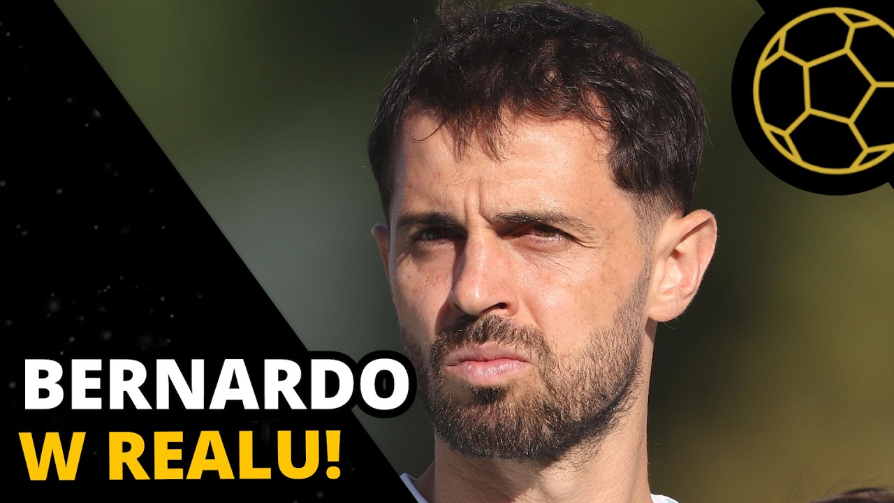 BERNARDO SILVA BLISKO REALU MADRYT - CZY TO GALACTICO?
