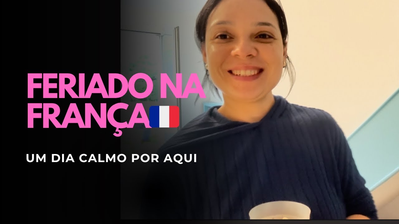 ❤️ Rotina em Família no Feriado Francês – Dia Leve e Feliz!