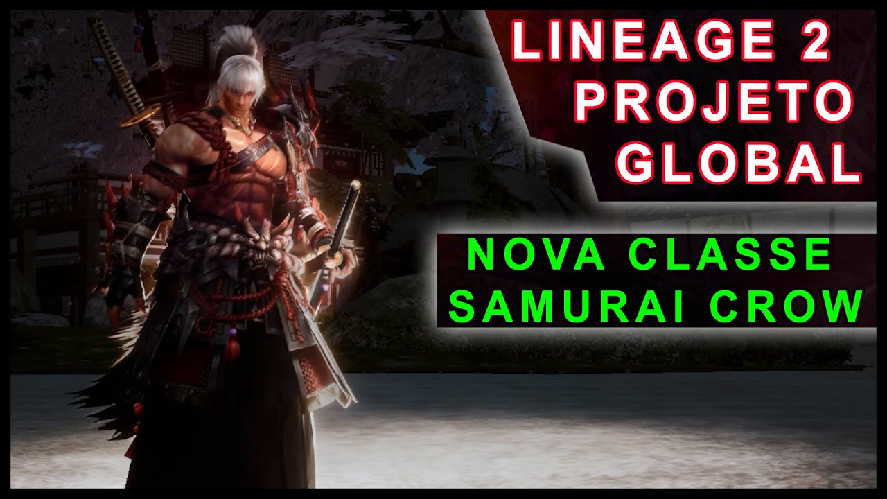 Lineage 2 - Nova Classe SAMURAI CROW | Projeto Gobal ? Servidor Brasileiro ?