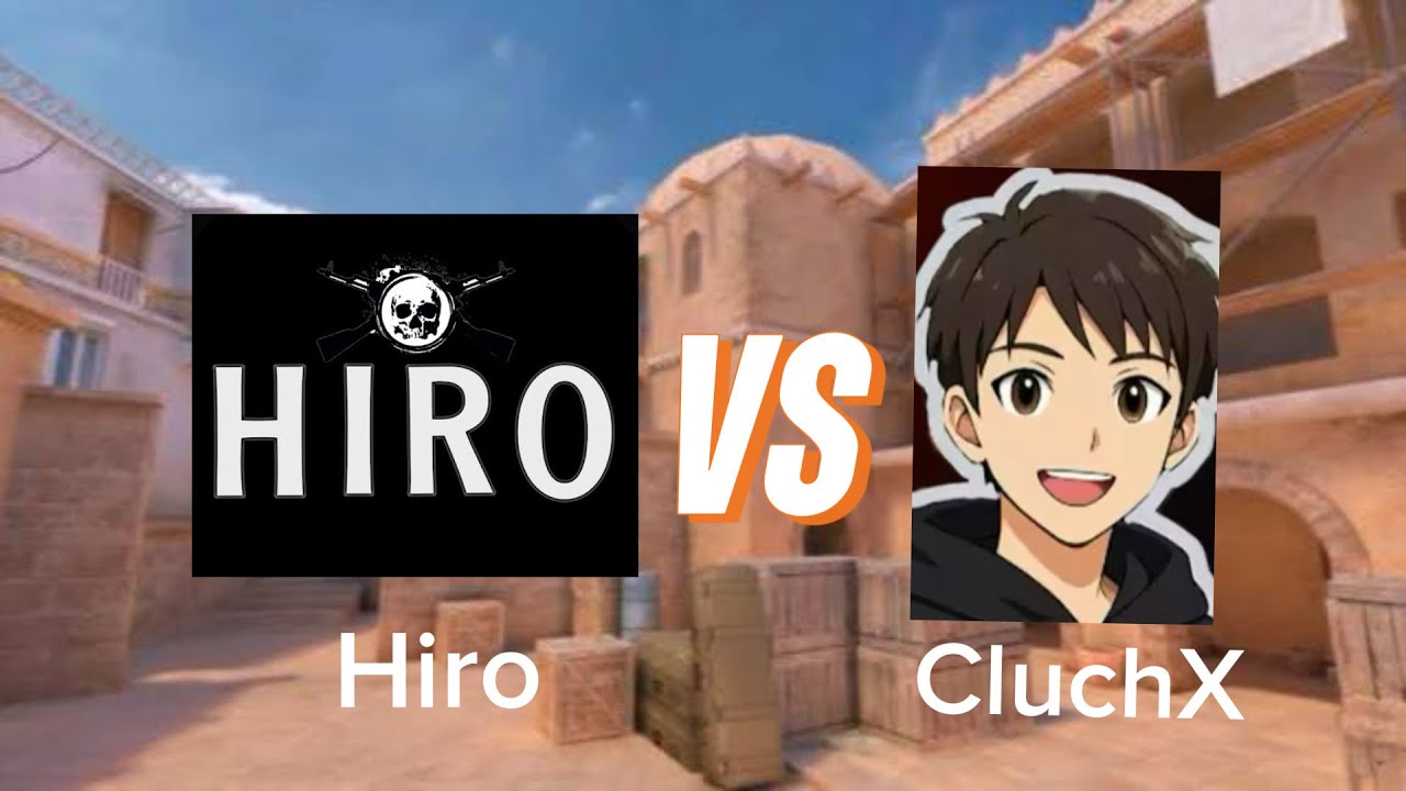 Hiro vs CluchX