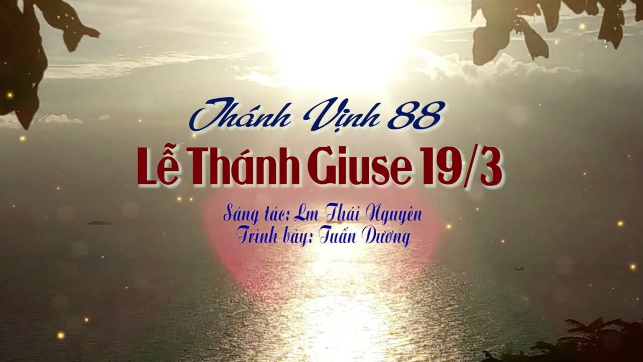 ĐÁP CA: THÁNH VỊNH 88 LỄ THÁNH GIUSE 19/3 - Lm Thái Nguyên