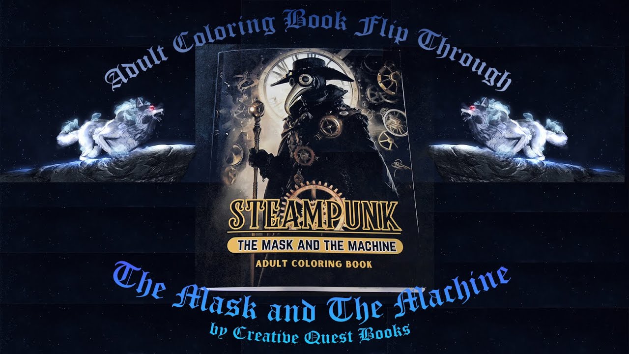📖🔎 Steampunk Adult Coloring Book,  Flip through  =   The Mask and The Machine
