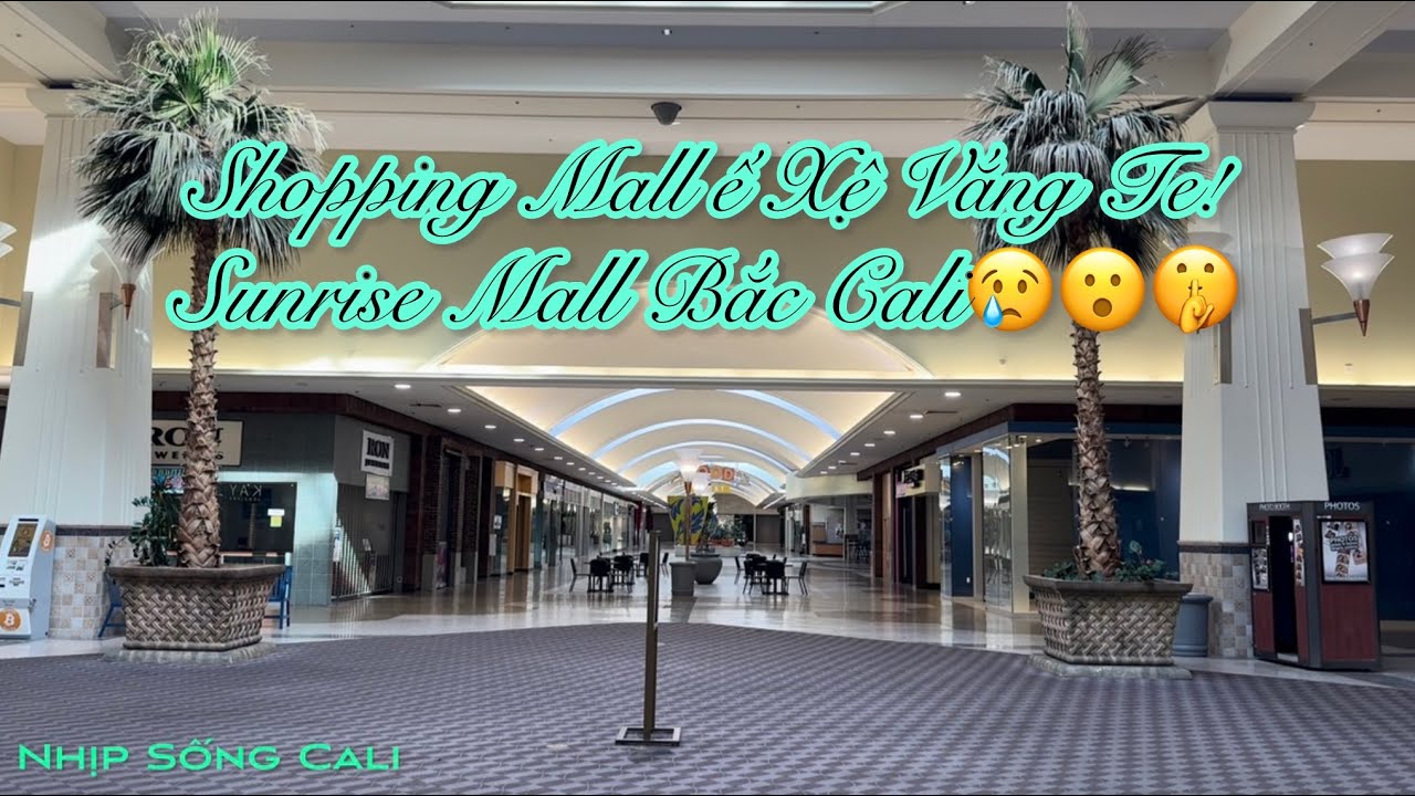 Shopping Mall ế Xệ Vắng Te! Rất Là Buồn Tình Hình ở Mỹ Hôm Nay! Bác Cali!