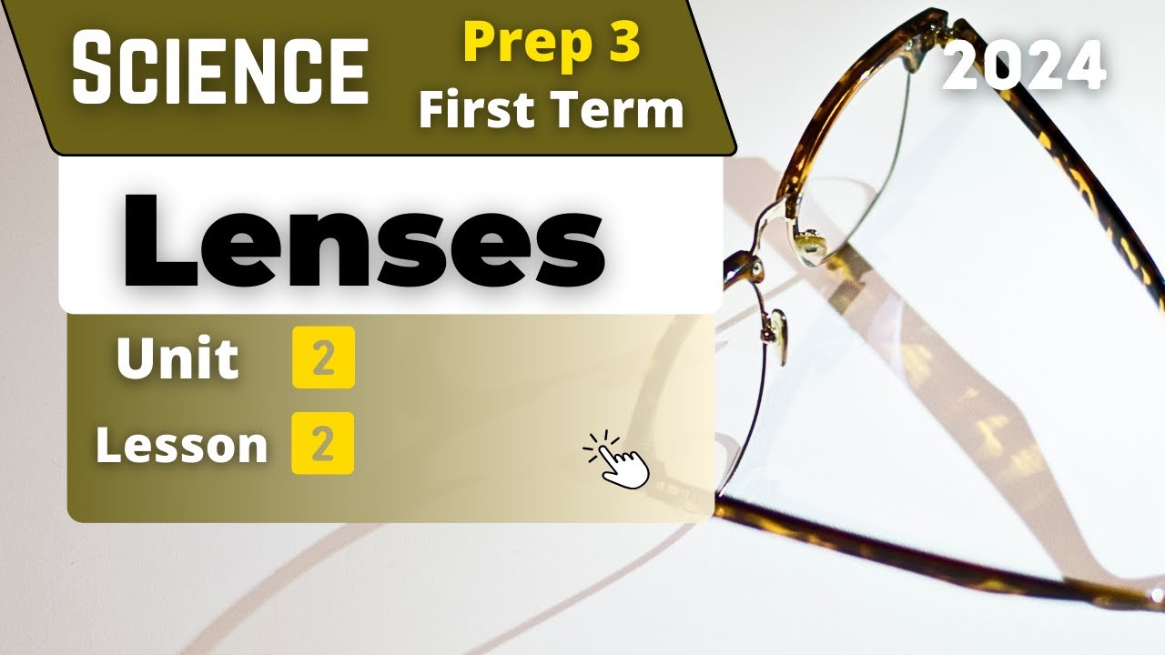 Lenses | Prep.3 | Unit 2 - Lesson 2 | Science