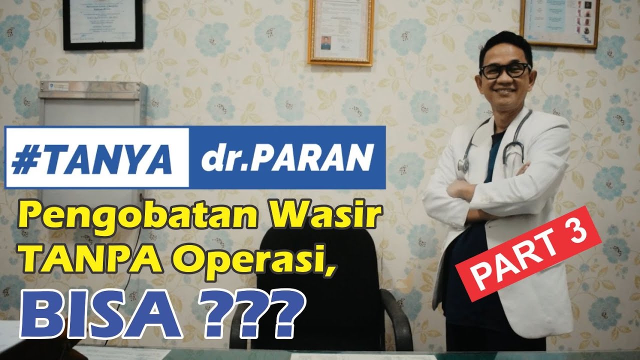 PENGOBATAN WASIR TANPA OPERASI Part 3