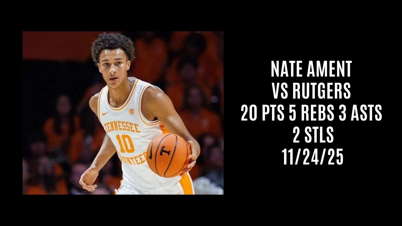 Nate Ament vs Rutgers (20 PTS 5 REBS 3 ASTS 2 STLS) 11/24/25