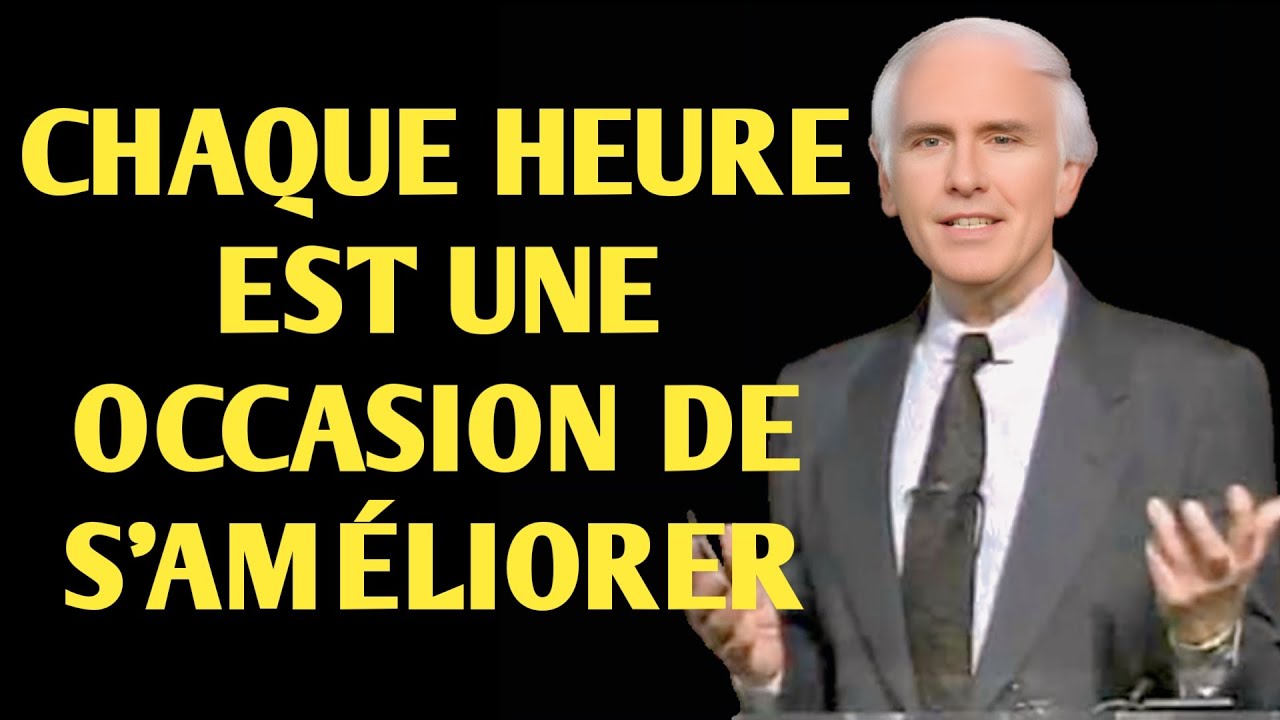 Chaque heure est une occasion de s'améliorer   Jim Rohn   Motivation