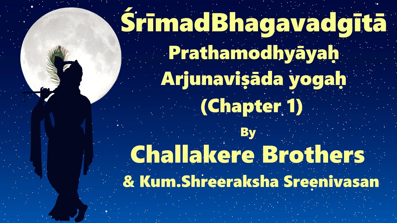 SrimadBhagavadgita | Chapter 1-Arjunavishaada Yogah (with English Introduction)| Challakere Brothers