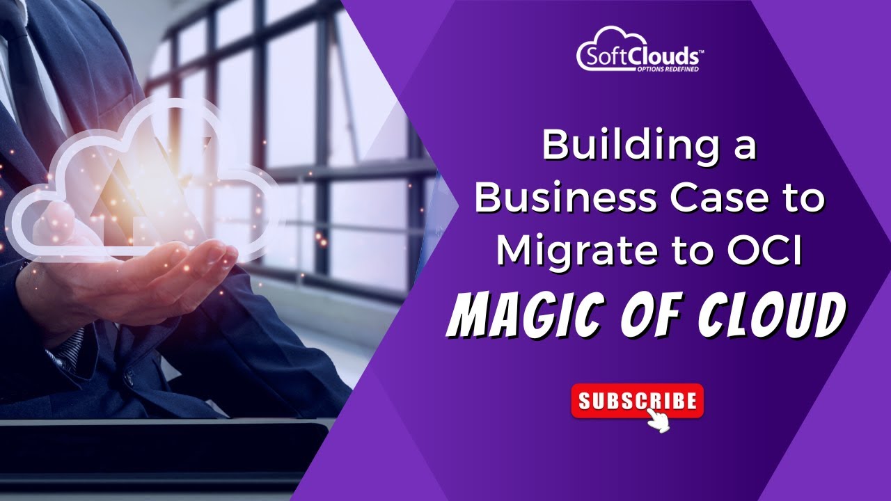 #SoftCloudsWebinar: Building a Business Case to Migrate to #OCI &ndash; Magic of Cloud | OCI Webinar
