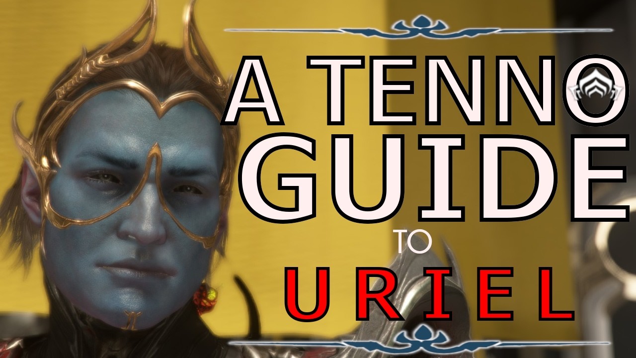 A TENNO GUIDE to URIEL