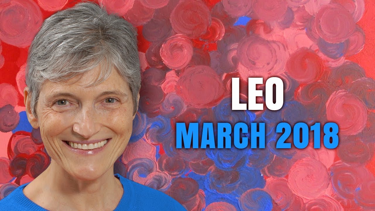 LEO MARCH 2018 Astrology | The Stars are Shining on You!