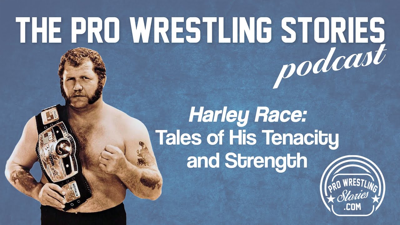 Harley Race - Tales of His Tenacity and Strength | The Pro Wrestling Stories Podcast