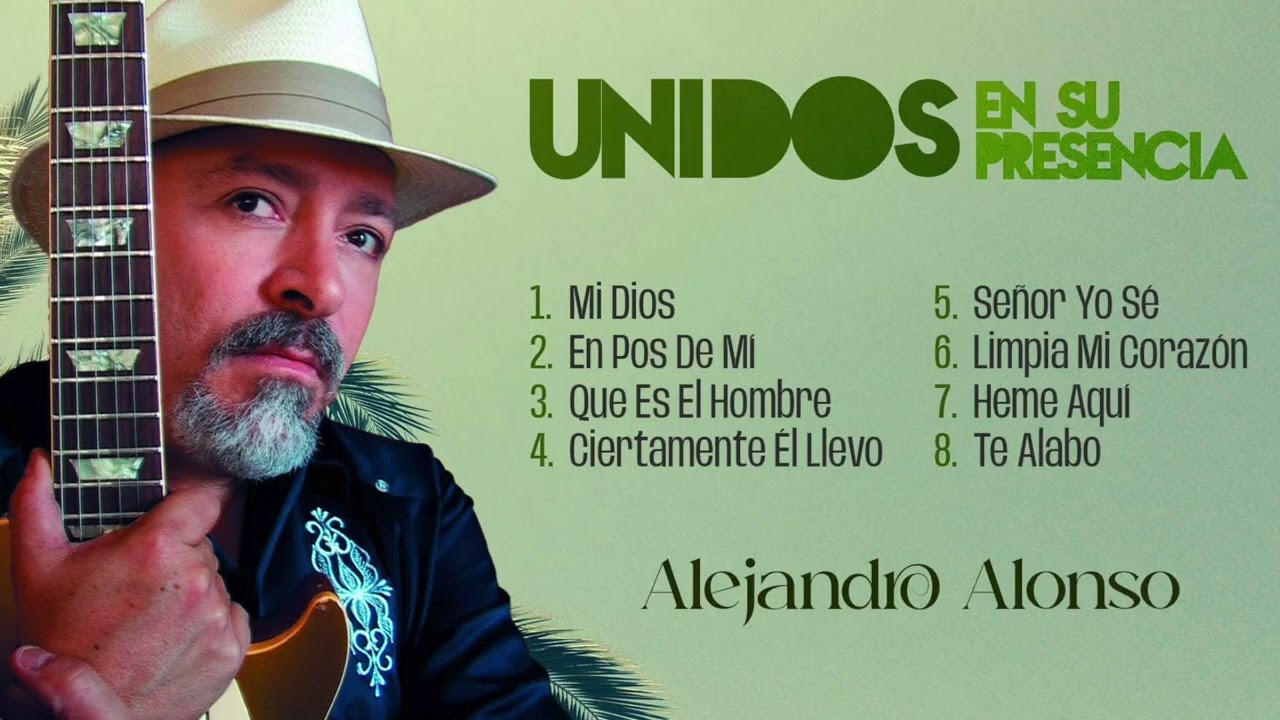 Unidos En Su Presencia - Alejandro Alonso