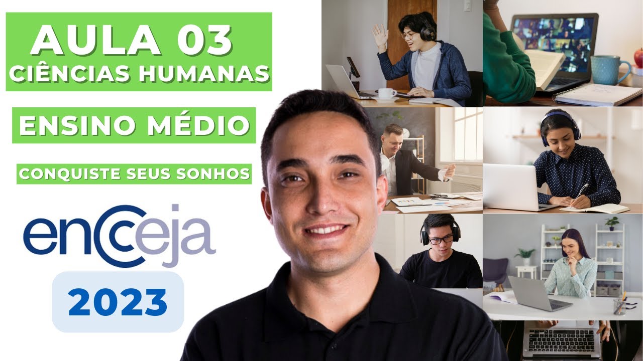 AULA 03 - CIÊNCIAS HUMANAS - ENSINO MÉDIO - ENCCEJA 2023