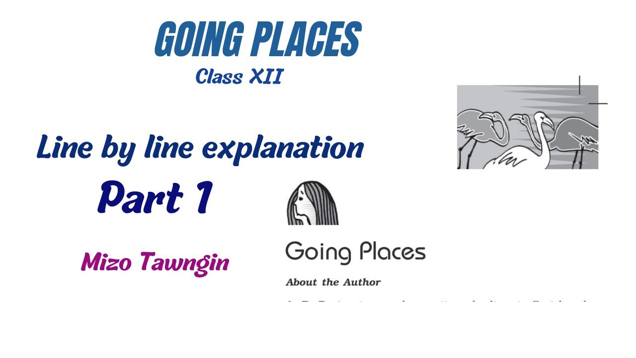 Going Places Cl- XII line by line explanation in Mizo (Part 1)