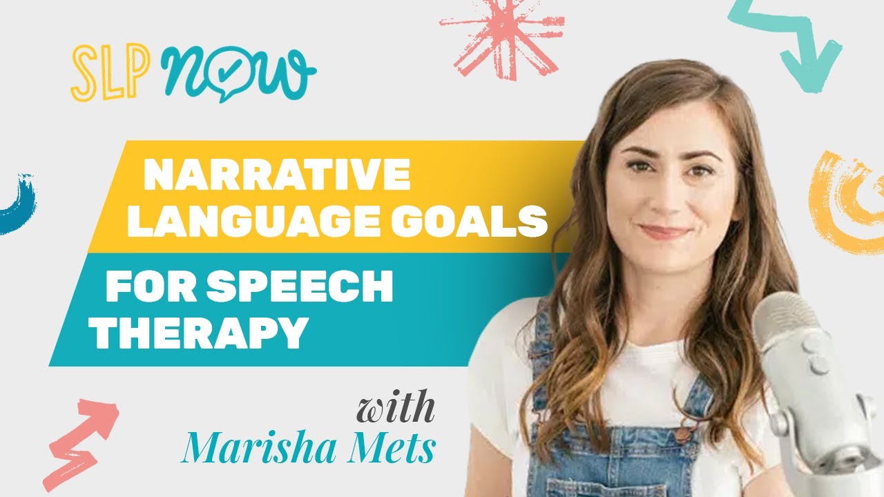 Narrative Language Goals for Speech Therapy: with Marisha Mets
