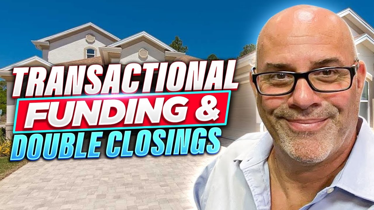 Transactional Funding and Double Closings - How It Works And How We Fund Our Students
