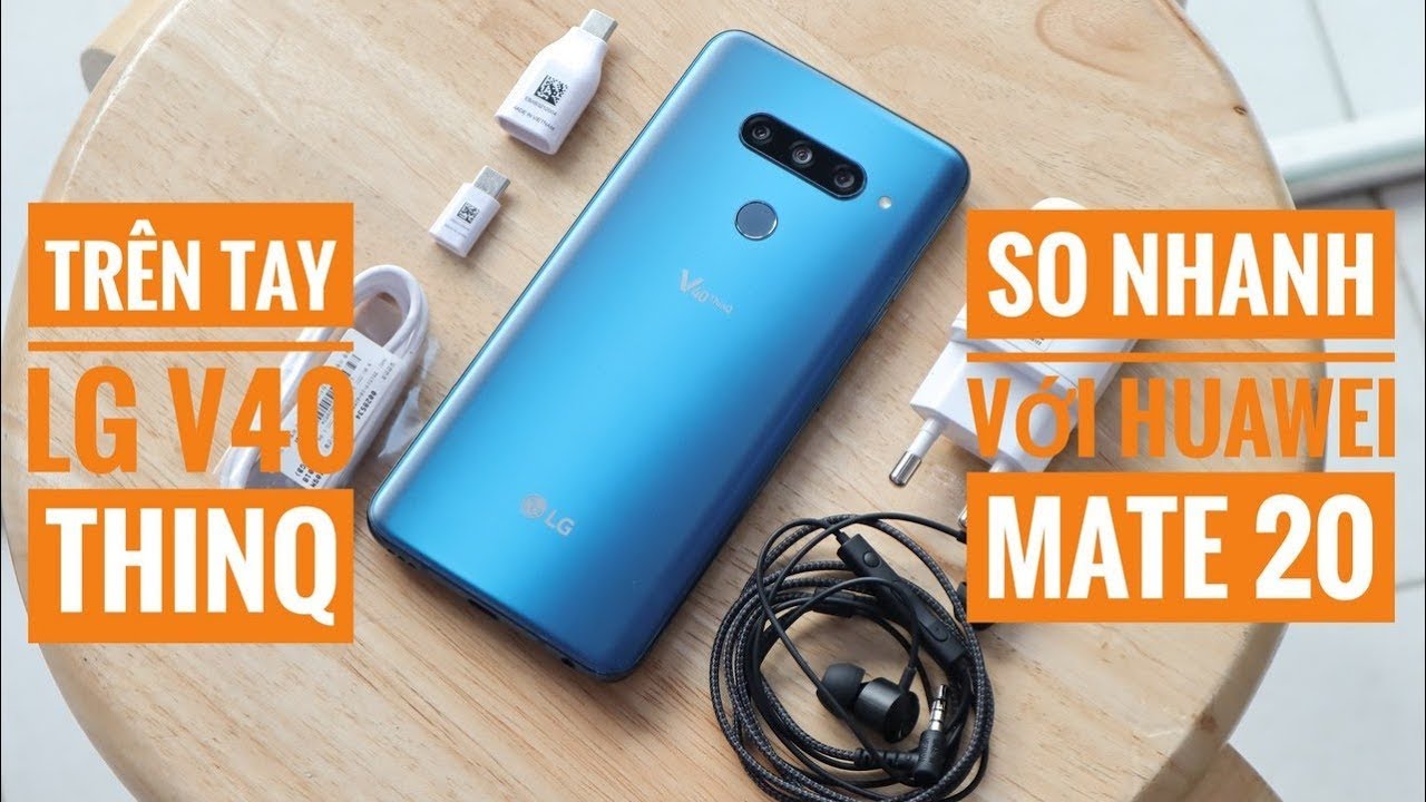 ✅[4K] VnReview - Tr&ecirc;n Tay LG V40 ThinQ, so nhanh với Huawei Mate 20