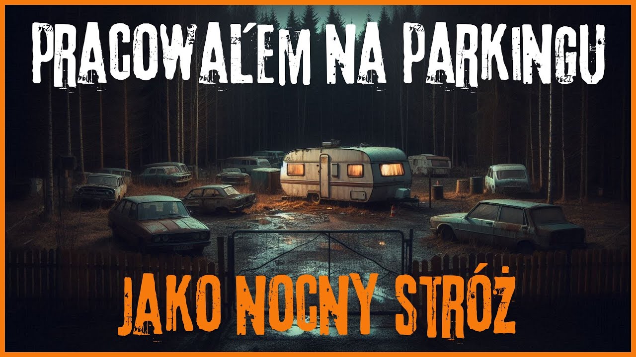 Pracowałem na parkingu jako nocny str&oacute;ż - CreepyPasta Autorska (PL)