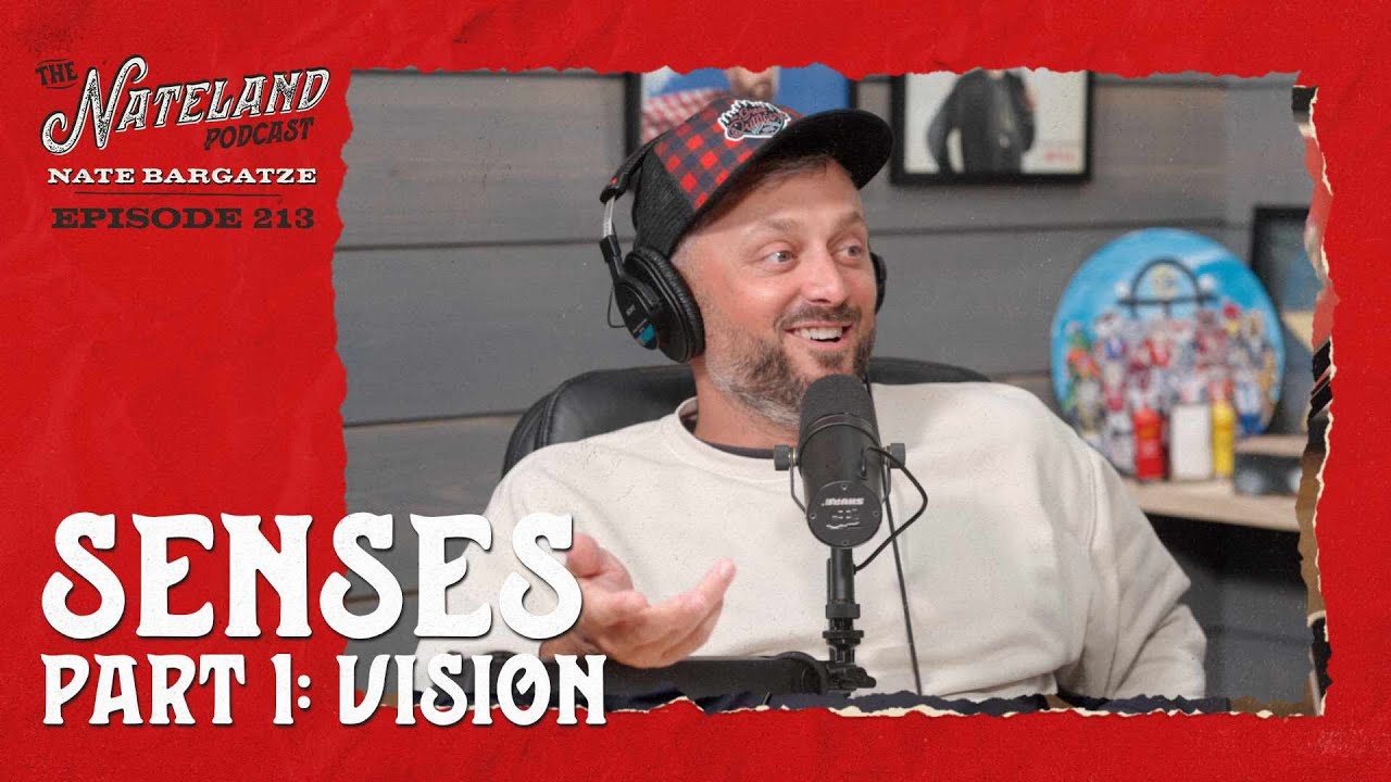 Nateland | Ep #213 - The Senses Part 1: Vision
