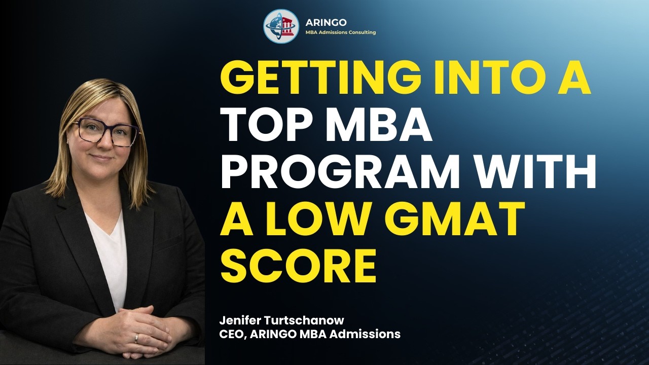 Getting into Top MBA with a low GMAT score | ARINGO.com