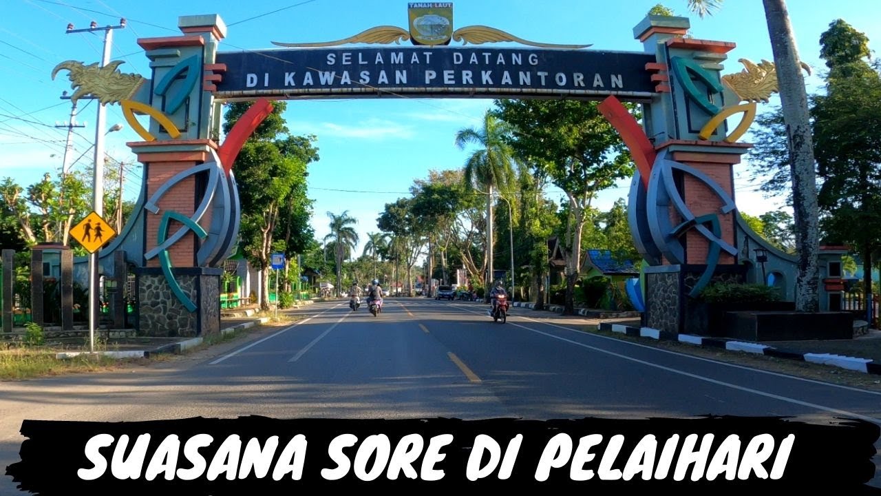 JALAN - JALAN SORE DI KOTA PELAIHARI