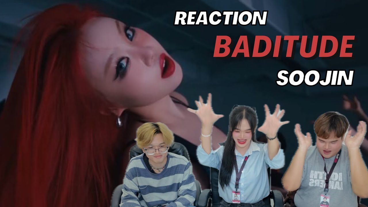 SOOJIN - “BADITUDE” MV REACTION 