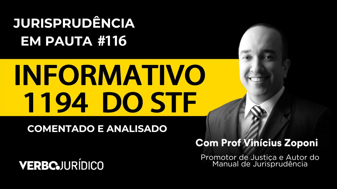 Jurisprudência em Pauta 2025: Informativo 1194 do STF Comentados e Analisados #EP116