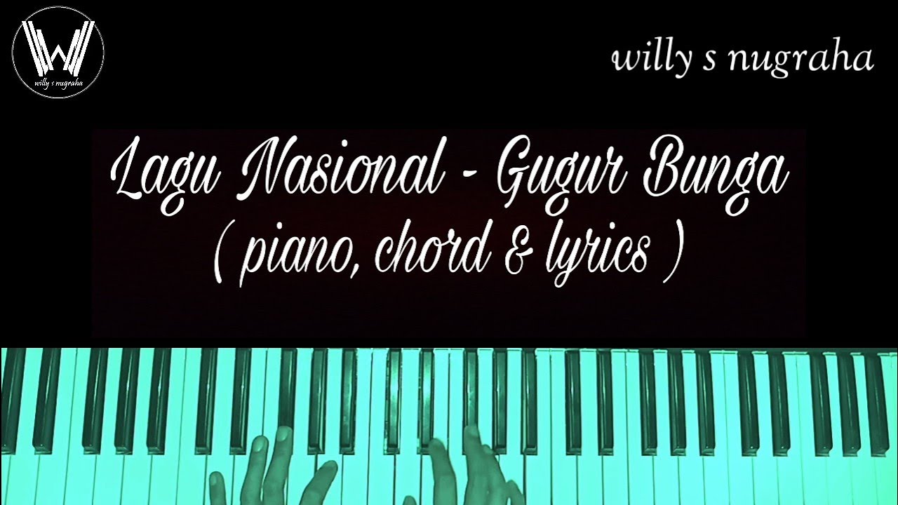 Lagu Nasional - Gugur Bunga ( Piano, Chord & Lyrics ) Cover by Willy