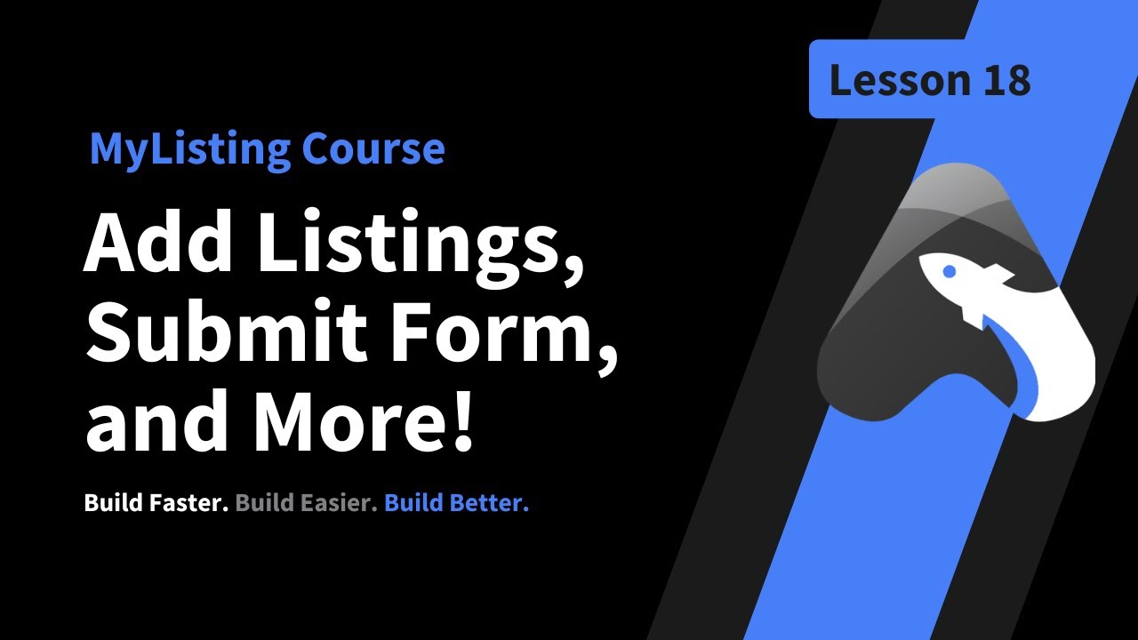 MyListing Build Series&mdash;Lesson 18&mdash;Add Listings, Submit Form, and More!