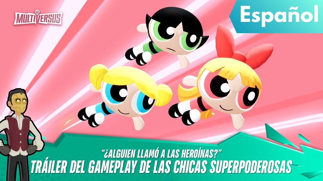 MultiVersusTr&aacute;iler en espa&ntilde;ol Las Chicas Superpoderosas 