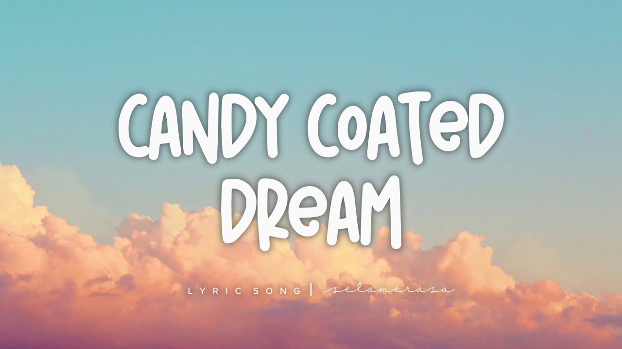 Sela Merasa - Candy Coated Dream (Lyrics)