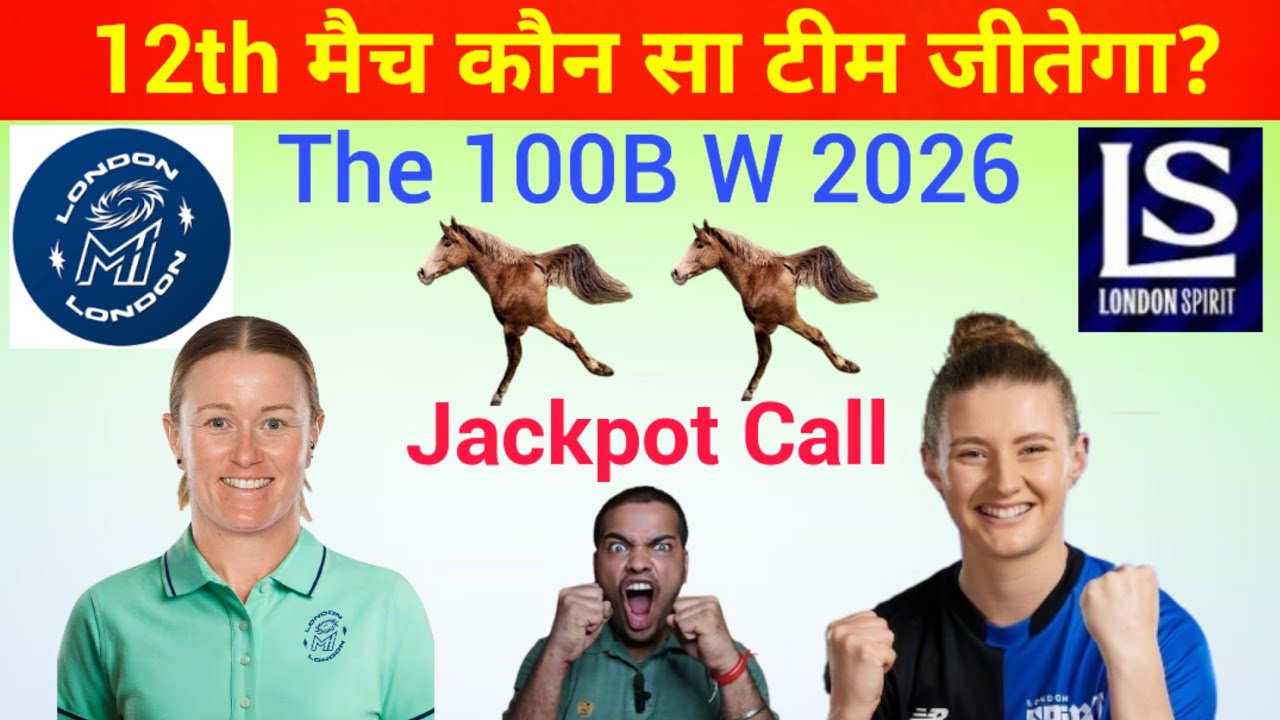 Mi London W vs London Spirit W 12th Match Prediction | MILW vs LSW12th100B MatchKaunJitega#100B2026