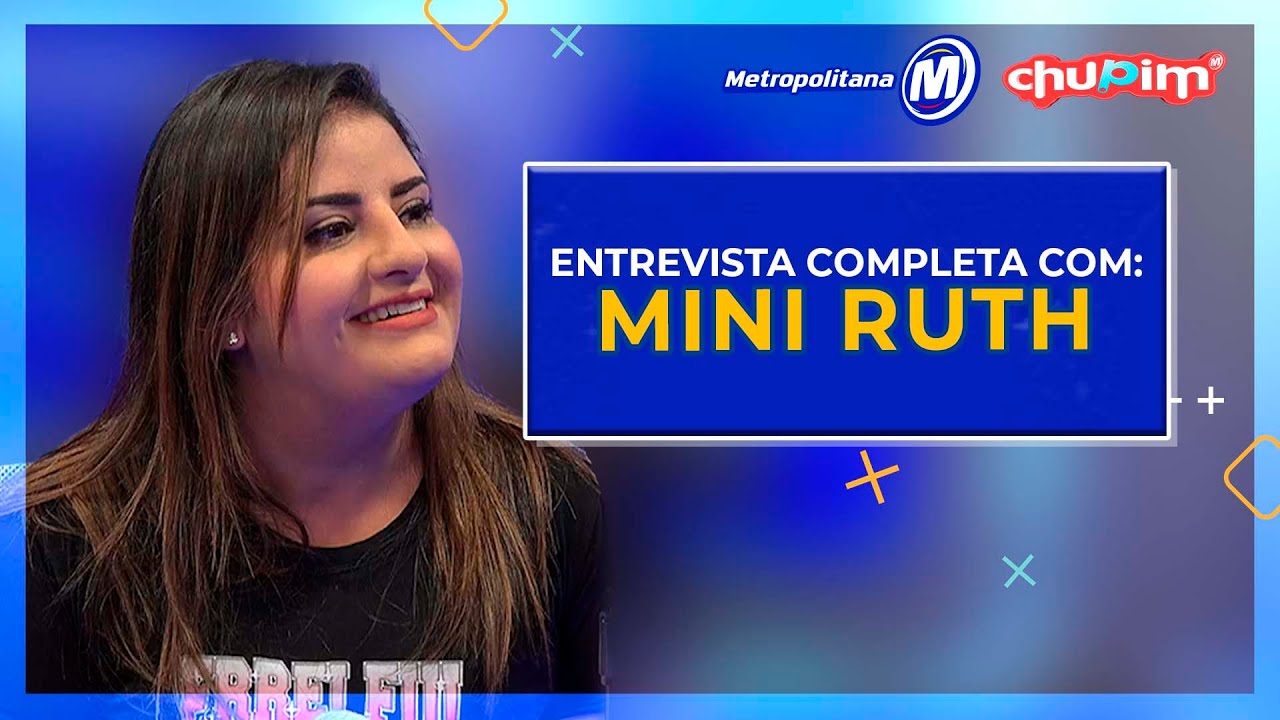 MINI RUTH - ENTREVISTA COMPLETA