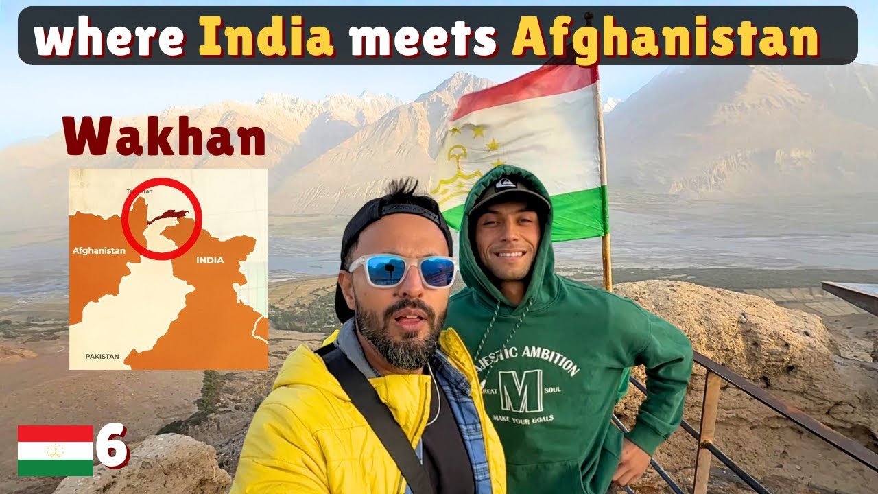 Wakhan Corridor - The only place where India touches Afghanistan