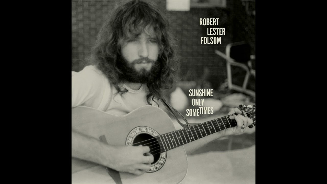 Robert Lester Folsom - Sunshine Only Sometimes (Official Audio)