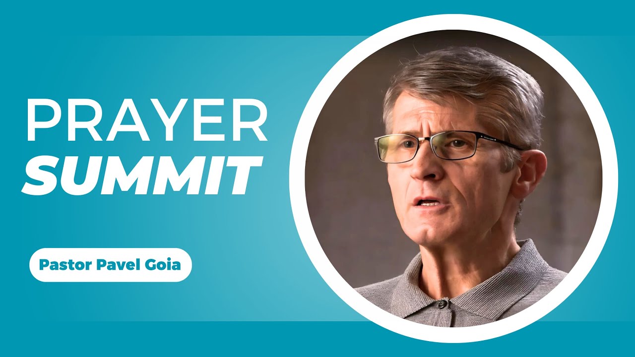 Prayer Summit | Part 2 | Pastor Pavel Goia