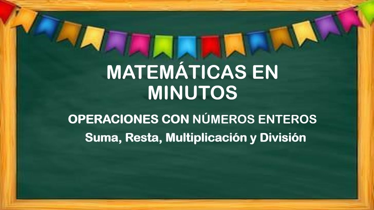 Operaciones con números enteros: suma, resta, multiplicación y división