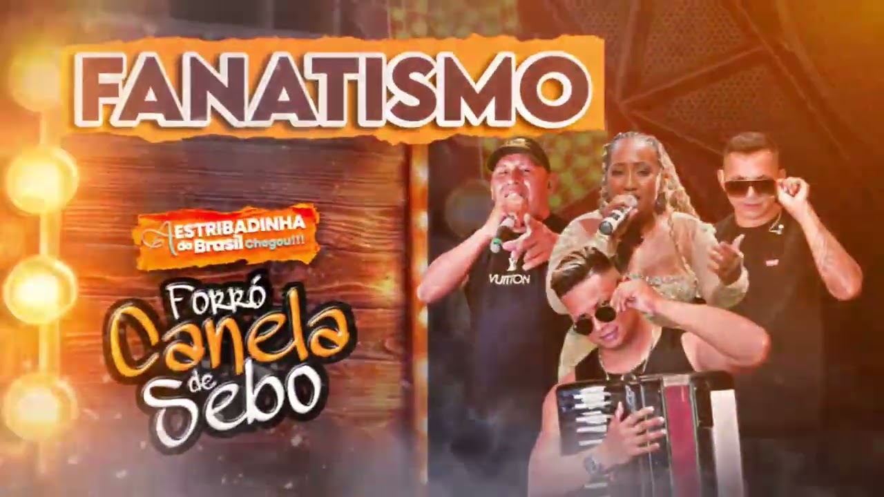 Fanatismo(Feat Forró Canela de Sebo)