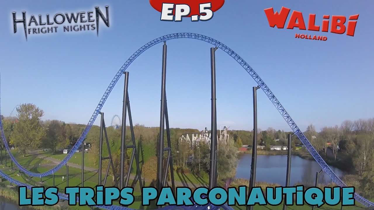 Walibi Holland & Fright Nights 2017 | Les Trips Parconautique | Episode 5 - FR