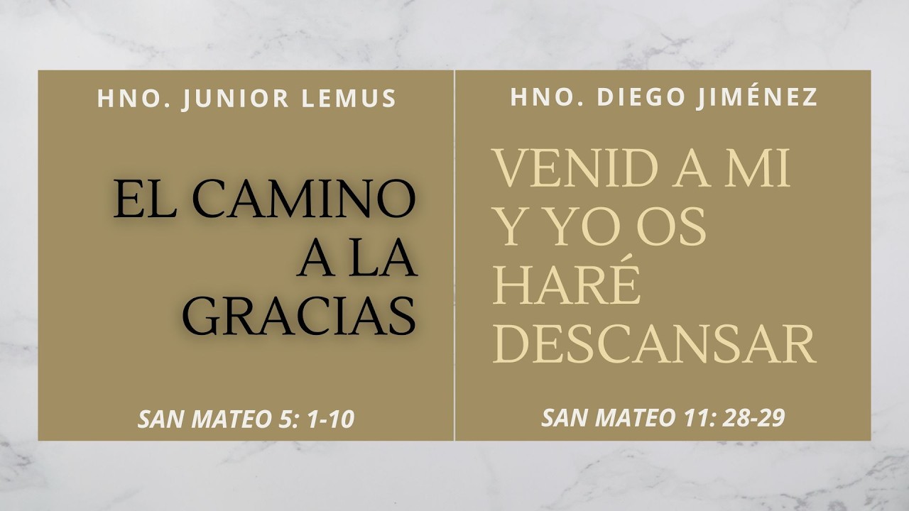 Hno. Diego Jiménez l San Mateo 11:28-29 - Hno. Junior Lemus l San Mateo 5: 1-10