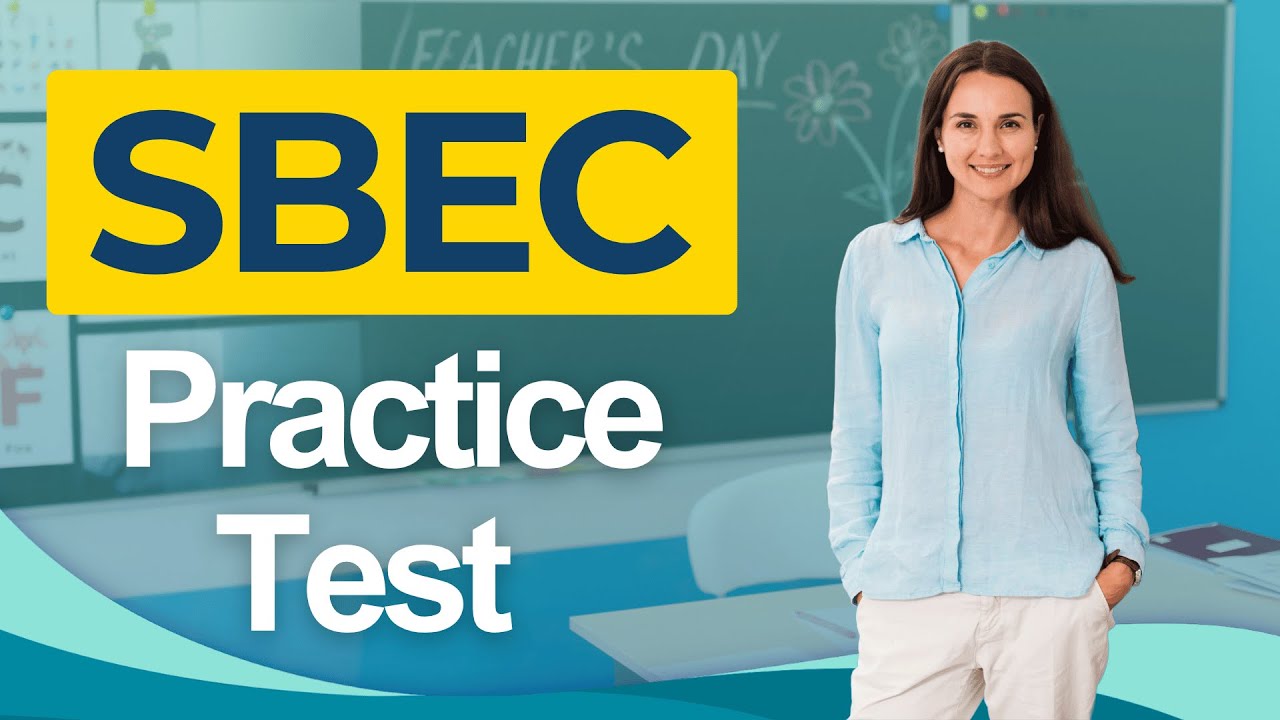 Вопросы и подготовка к экзамену SBEC Practice Test 2026 для сертификации педагогов Государственно...