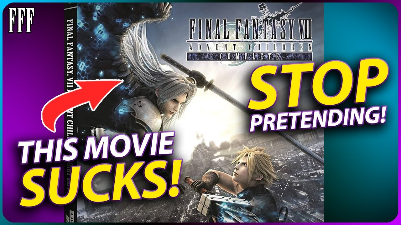 Why FF7 Advent Children&rsquo;s Story is Garbage