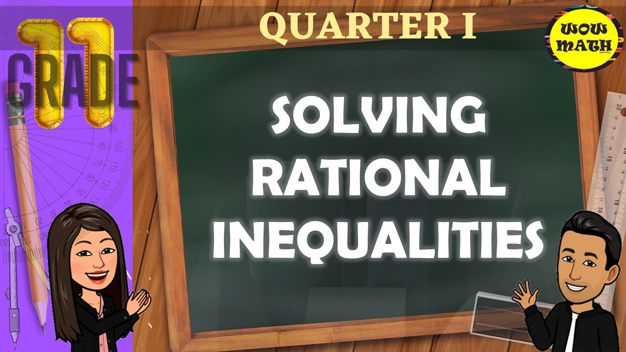 SOLVING RATIONAL INEQUALITIES || GRADE 11 GENERAL MATHEMATICS Q1