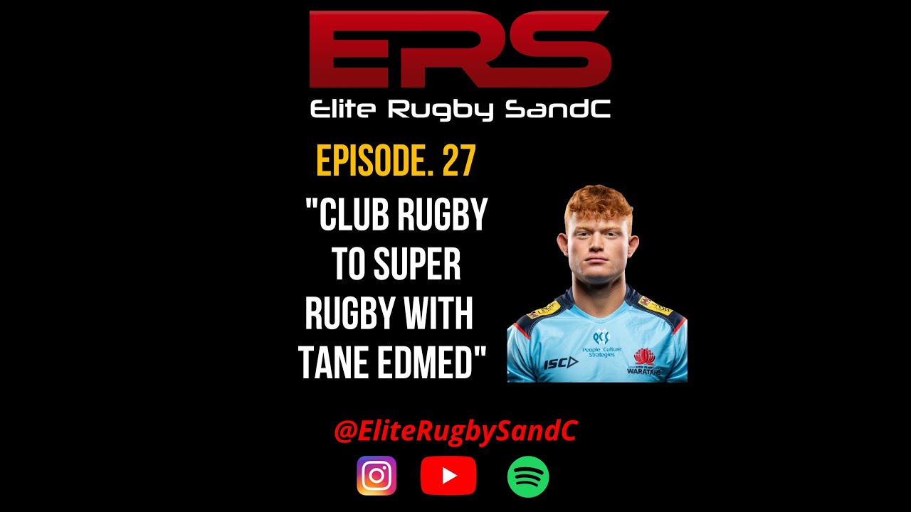 Episode 27. Club Rugby to Super Rugby with Tane Edmed