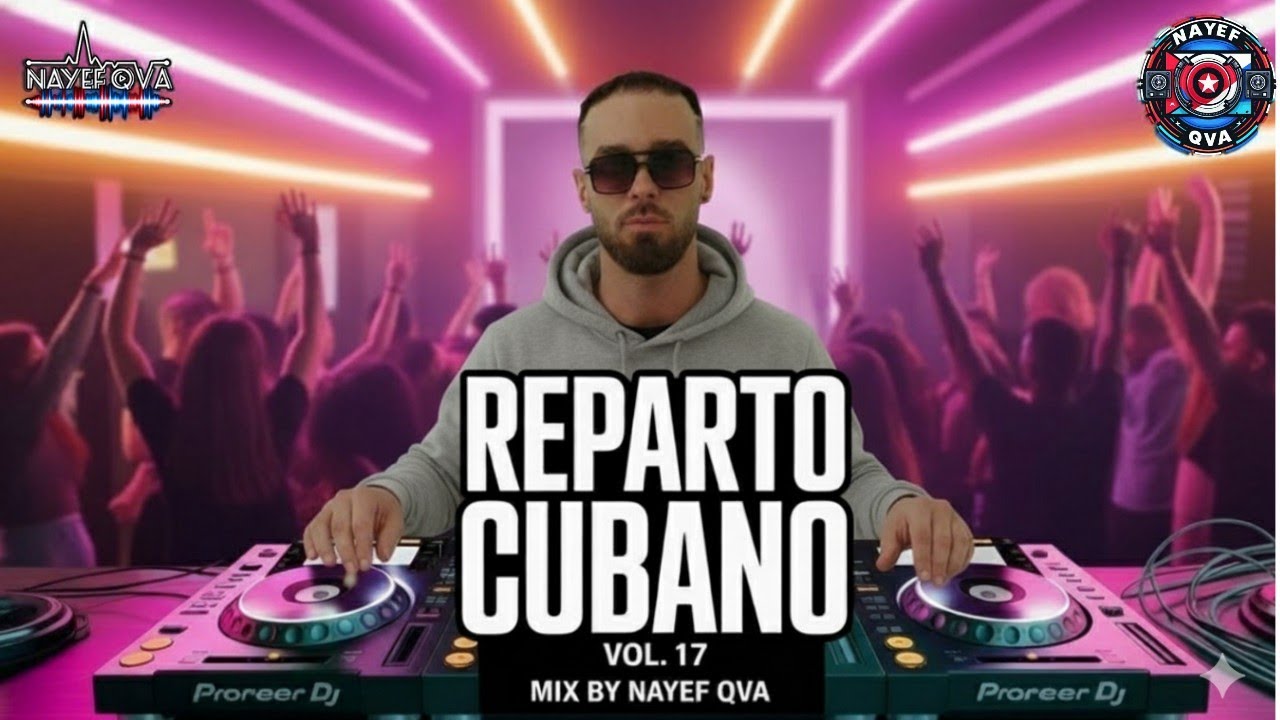 Reparto Cubano🇨🇺Vol.17 Mix by Nayef Qva (Dany Ome y Kevincito,L Kimii,Bebeshito,El Dray,Harryson)etc